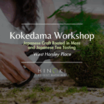 Kokedama Workshop & Japanese Tea Tasting