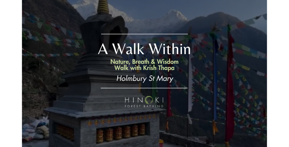 A Walk Within: Nature, Breath & Wisdom with Warrior Monk, Krish Thapa