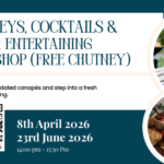 Chutneys, Cocktails & Clever Entertaining Workshop
