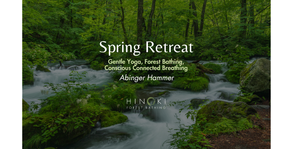 Flourish: A Spring Yoga, Conscious Connected Breathing & Forest Retreat