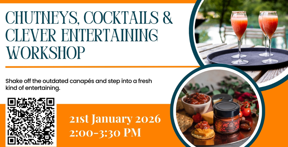 Chutneys, Cocktails & Clever Entertaining Workshop