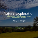 A Springtime Walk through History, Woodland, and Wonder